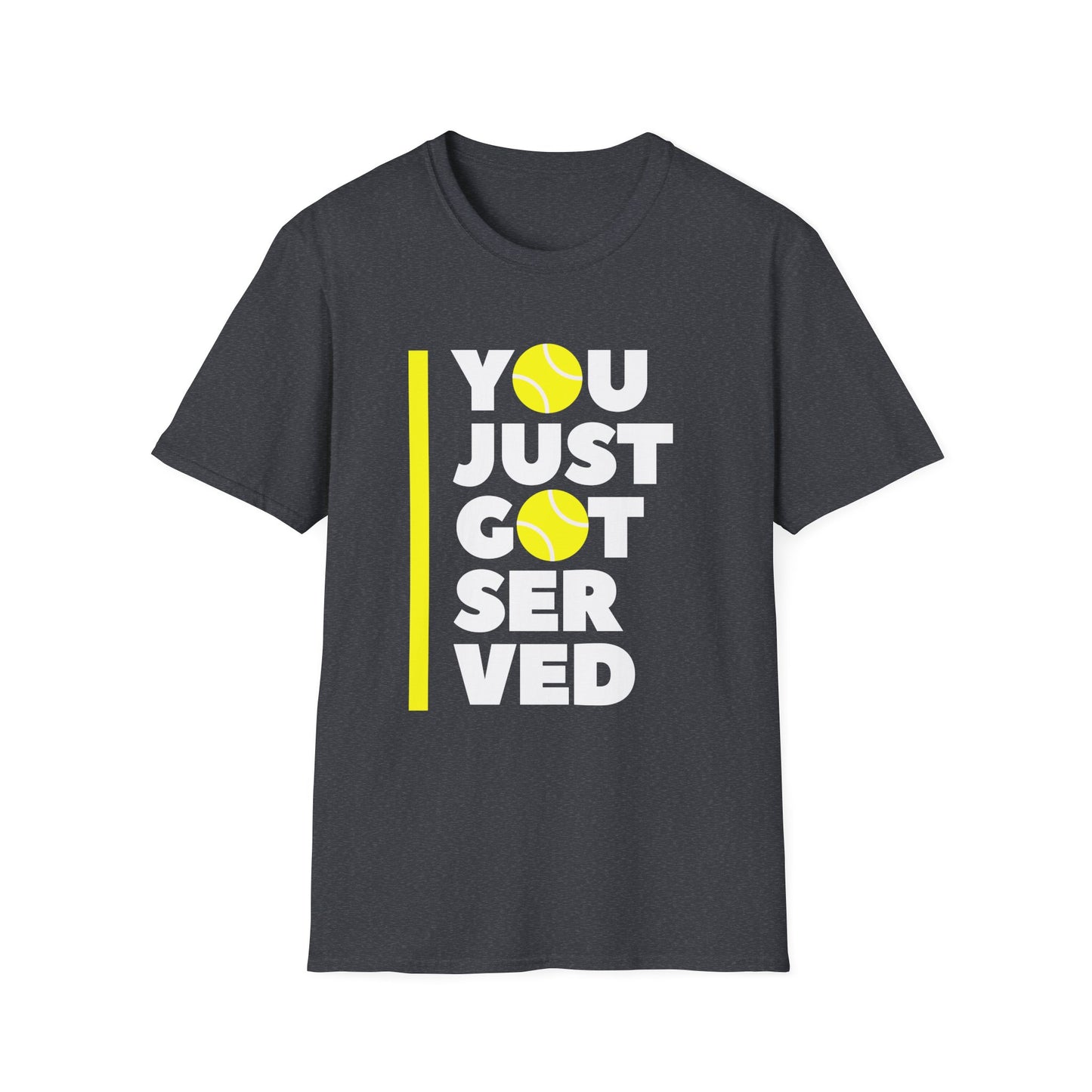 You Just Got Served - Unisex Softstyle T-Shirt