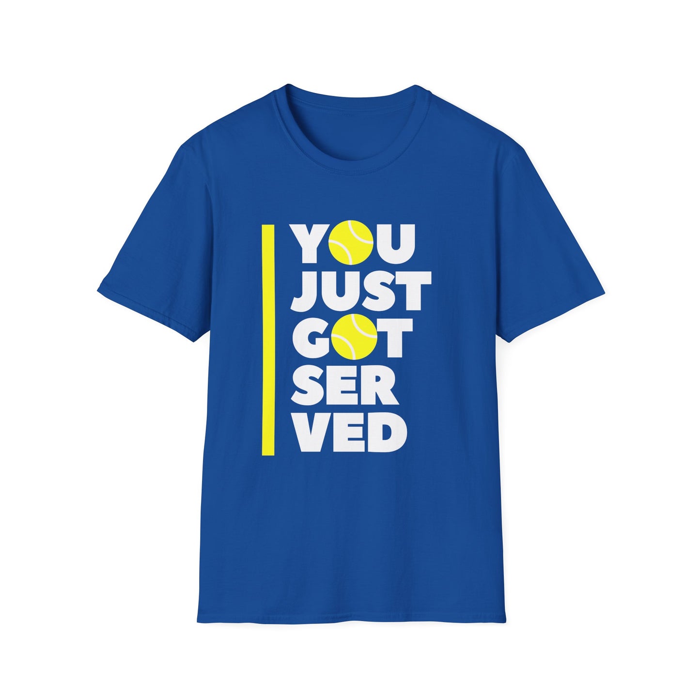You Just Got Served - Unisex Softstyle T-Shirt