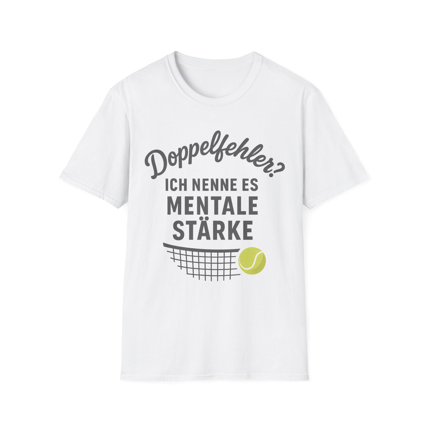 Doppelfehler? Ich nenne es Mentale Stärke - Unisex Softstyle T-Shirt