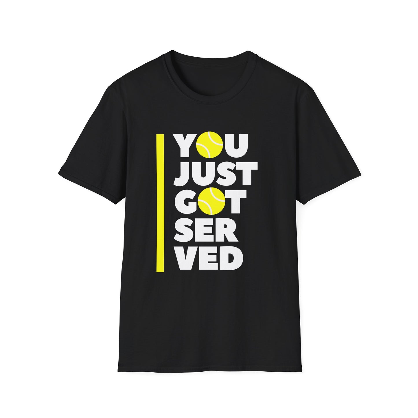 You Just Got Served - Unisex Softstyle T-Shirt