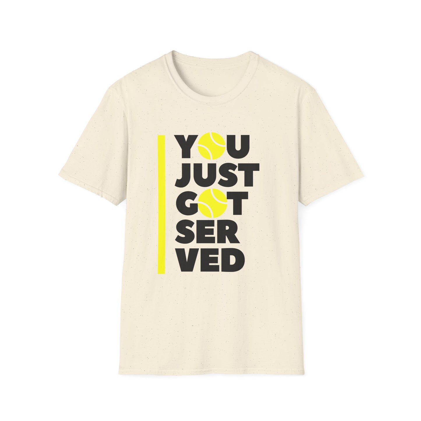 You Just Got Served - Unisex Softstyle T-Shirt