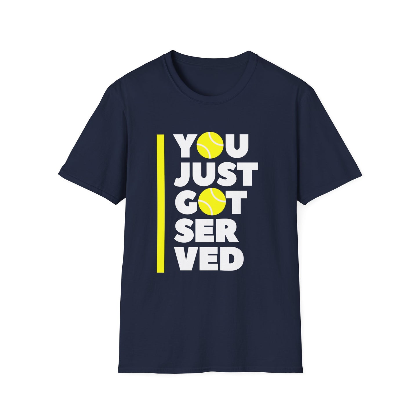 You Just Got Served - Unisex Softstyle T-Shirt