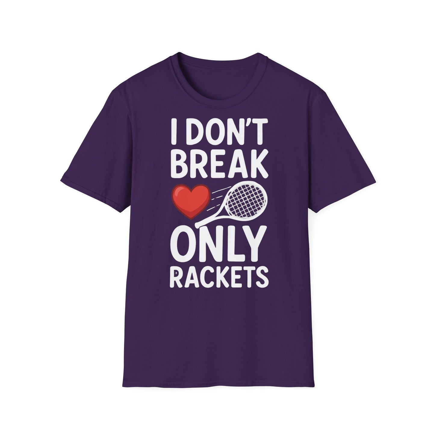 I Don't Break Hearts Only Rackets - Unisex Softstyle T-Shirt