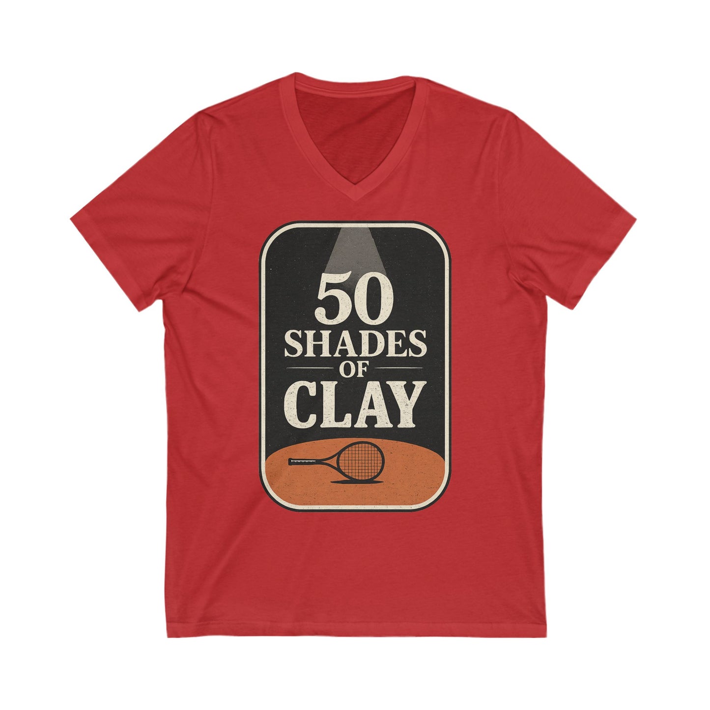 50 Shades of Clay - V-Neck T-Shirt