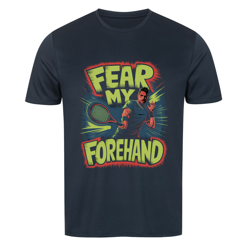 Fear My Forehand - Sport T-Shirt - Topspin Squad