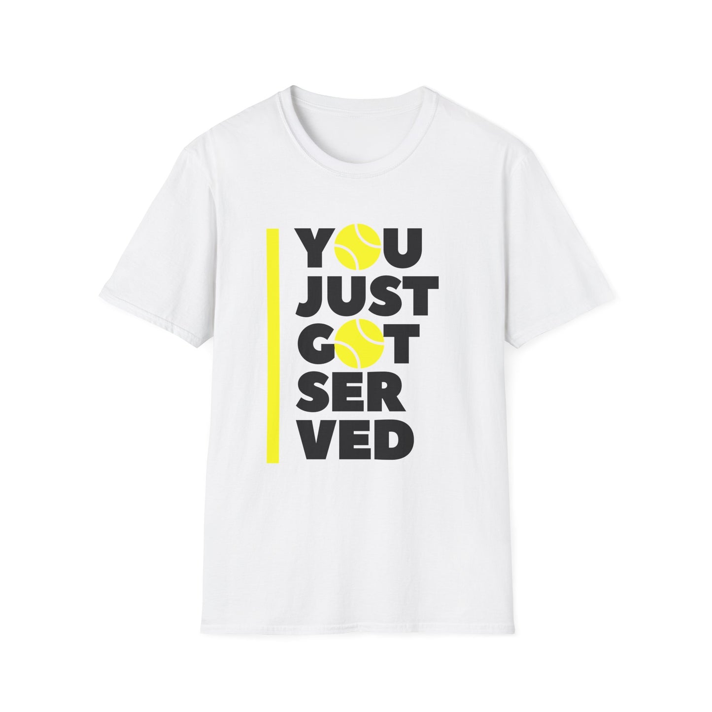 You Just Got Served - Unisex Softstyle T-Shirt