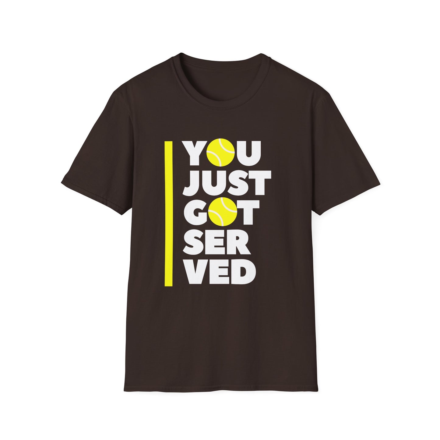You Just Got Served - Unisex Softstyle T-Shirt