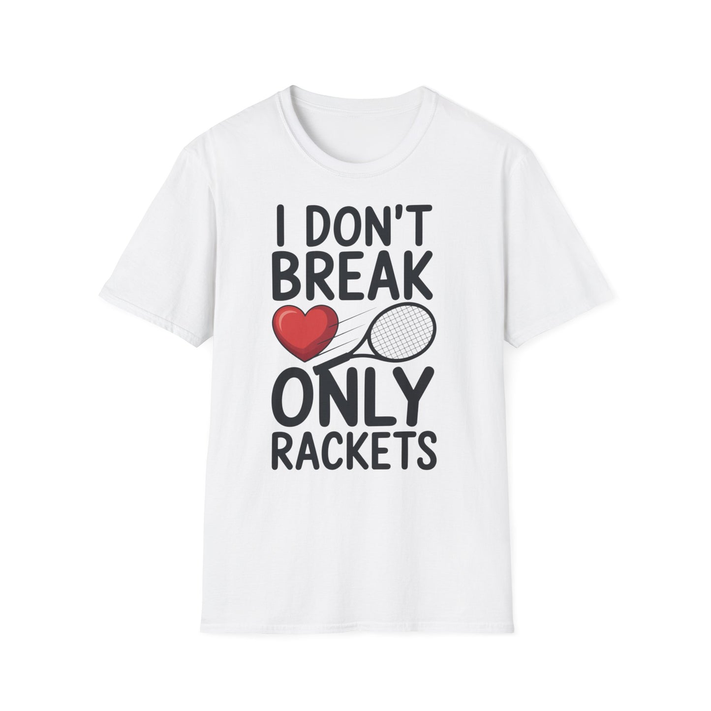 I Don't Break Hearts Only Rackets - Unisex Softstyle T-Shirt