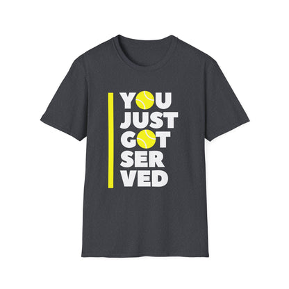 You Just Got Served - Unisex Softstyle T-Shirt