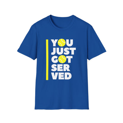 You Just Got Served - Unisex Softstyle T-Shirt