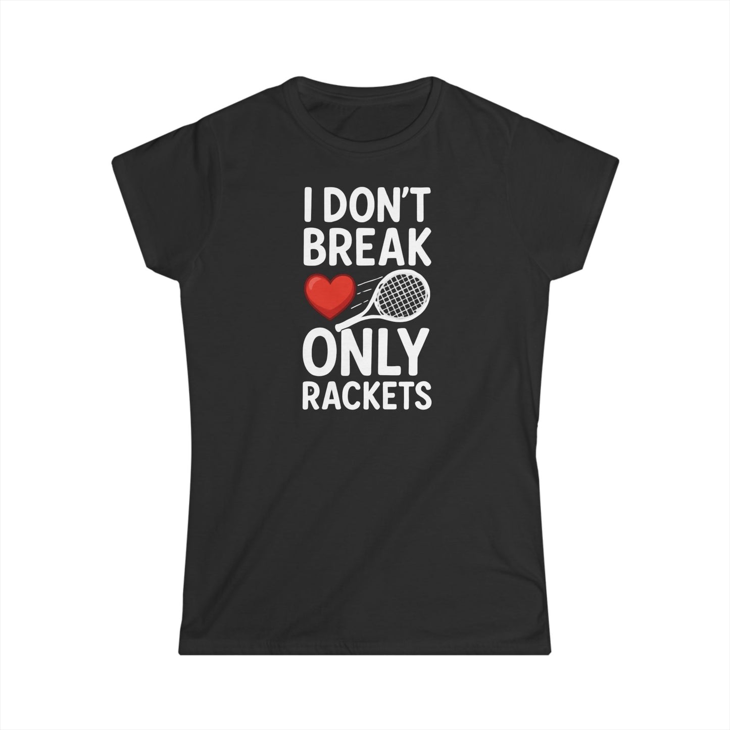 I Don't Break Hearts - Softstyle T-Shirt Womans