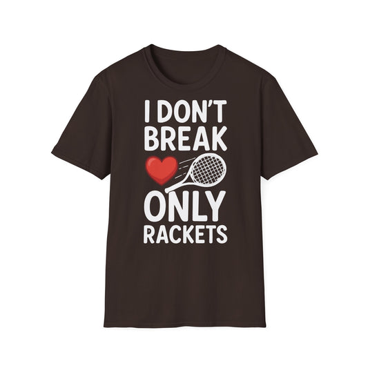 I Don't Break Hearts Only Rackets - Unisex Softstyle T-Shirt