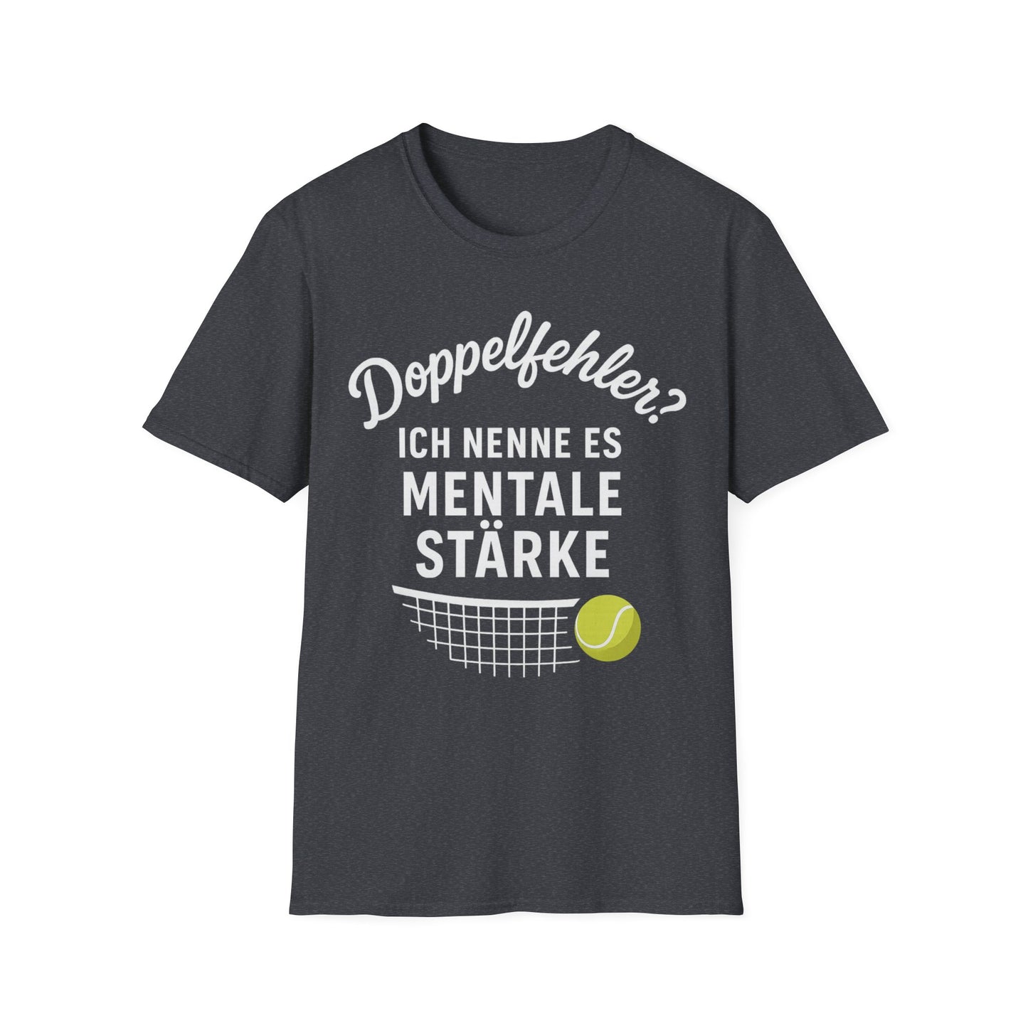 Doppelfehler? Ich nenne es Mentale Stärke - Unisex Softstyle T-Shirt