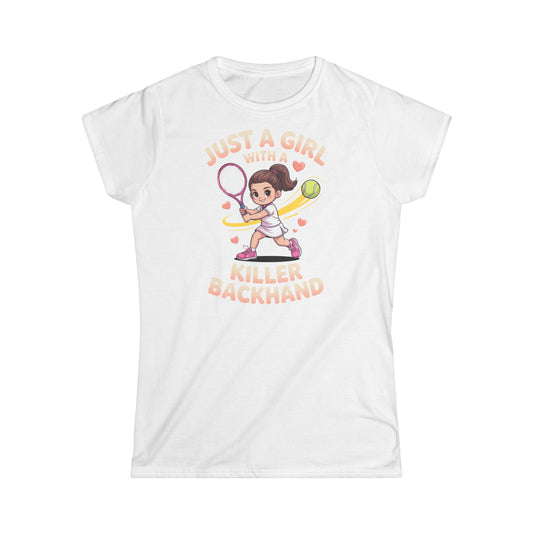Just a Girl with a Killer Backhand Women's Softstyle Tee - Perfect for Tennis Lovers