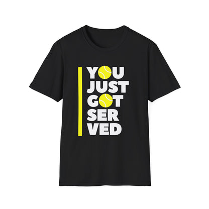 You Just Got Served - Unisex Softstyle T-Shirt