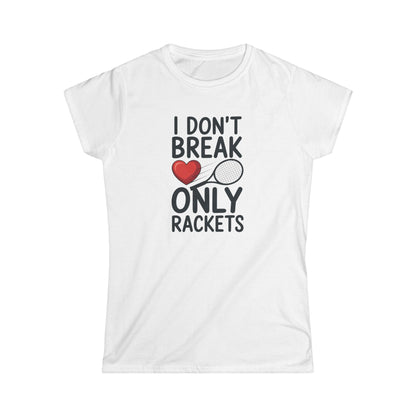 I Don't Break Hearts - Softstyle T-Shirt Womans
