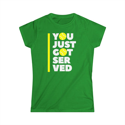 You Just Got Served - Softstyle T-Shirt Woman