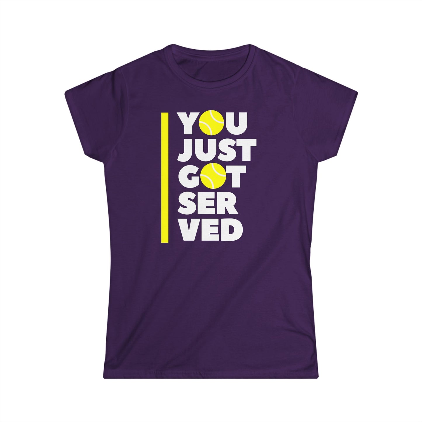 You Just Got Served - Softstyle T-Shirt Woman