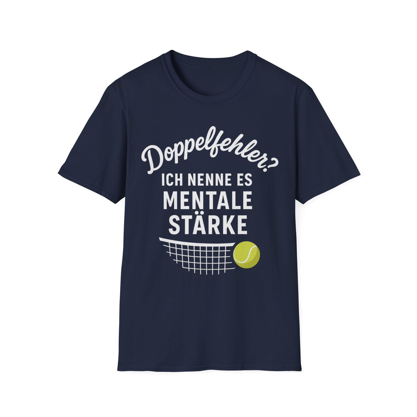 Doppelfehler? Ich nenne es Mentale Stärke - Unisex Softstyle T-Shirt