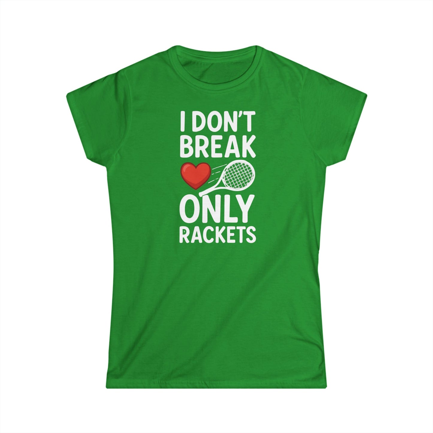 I Don't Break Hearts - Softstyle T-Shirt Womans
