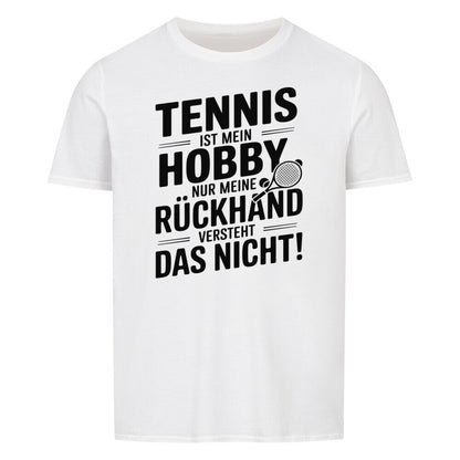 Meine Rückhand Versteht Das Nicht - Premium T-Shirt Unisex - Topspin Squad