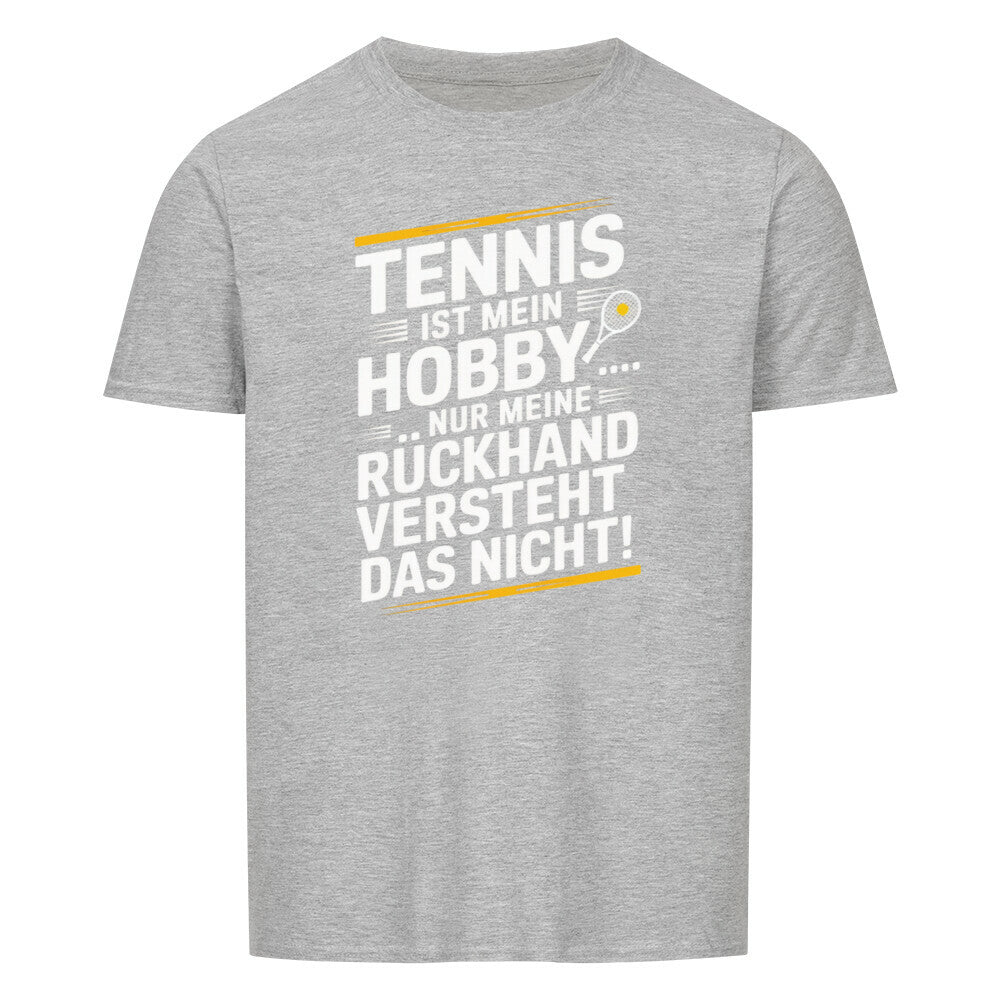 Meine Rückhand Versteht Das Nicht - Premium T-Shirt Unisex - Topspin Squad