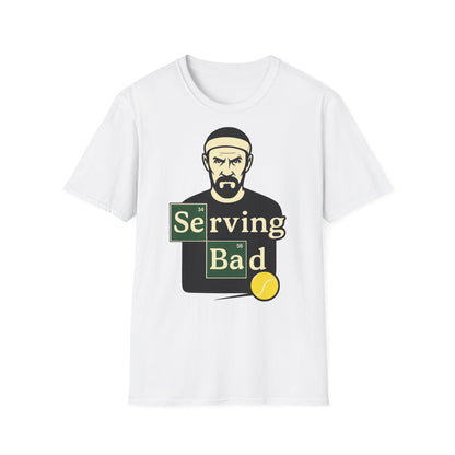 Serving Bad - Unisex T-Shirt
