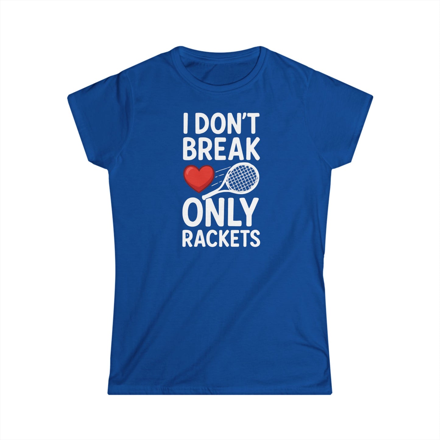 I Don't Break Hearts - Softstyle T-Shirt Womans