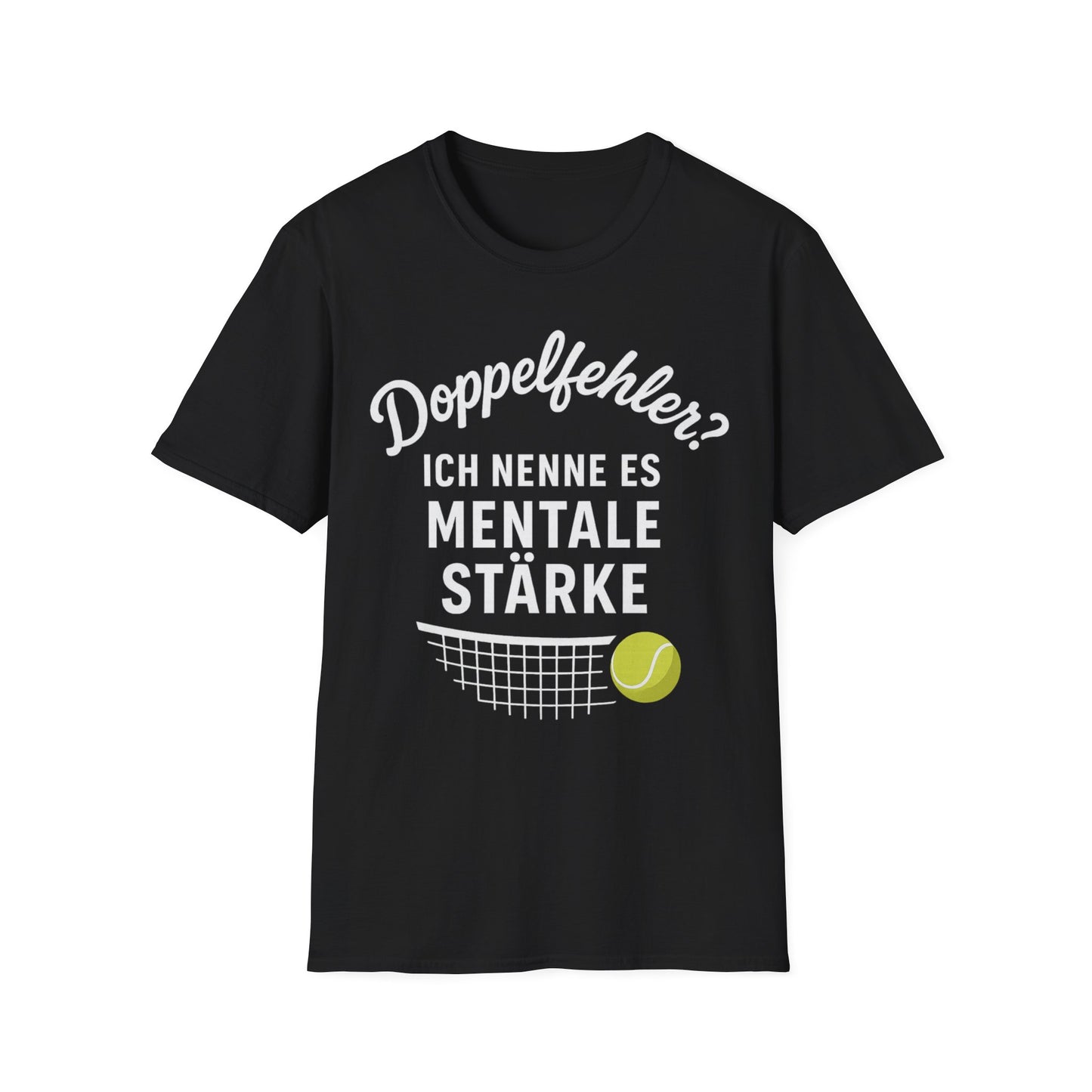 Doppelfehler? Ich nenne es Mentale Stärke - Unisex Softstyle T-Shirt